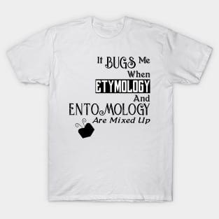 Buggy Language - Etymology & Entomology Mixed Up T-Shirt